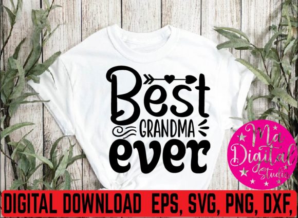 Best Grandma Ever Svg: Graphics & T-Shirt Designs