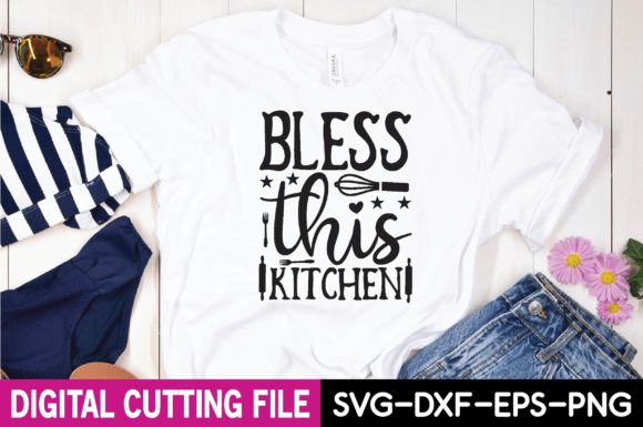 Bless This Kitchen SVG: Graphics for T-Shirt Designs