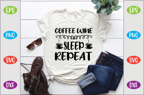 Coffee Wine Sleep Repeat Graphics for T-Shirt Designs