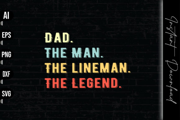 Dad the Man Lineman the Legend: Graphics & Print Templates