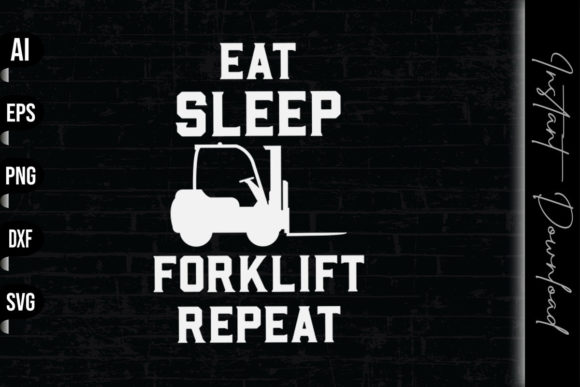 Eat Sleep Forklift Repeat: Graphics & Print Templates