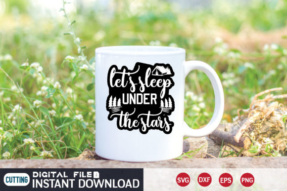 Let's Sleep Under the Stars SVG: Graphics & Print Templates