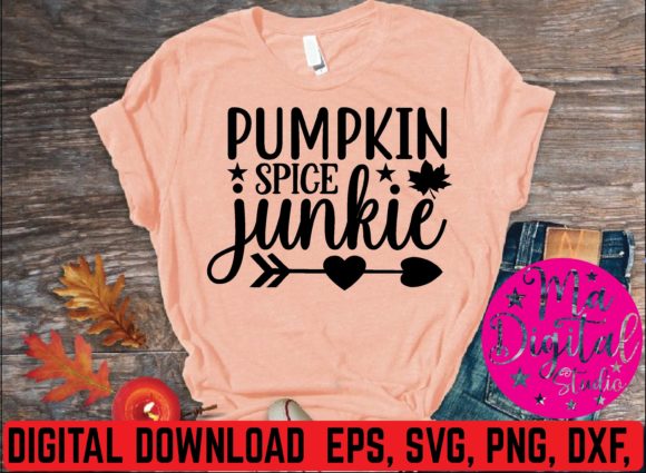 Pumpkin Spice Junkie SVG: Graphics & T-Shirt Designs