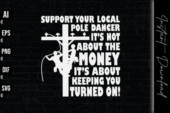 Support Your Pole Dancer Funny Electric Graphics & Print Templates
